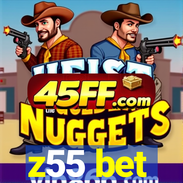 z55 bet